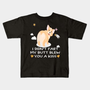 I Didn't Fart My Butt Blew You A Kiss (68) Kids T-Shirt